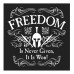 Freedom is Never Given Tee